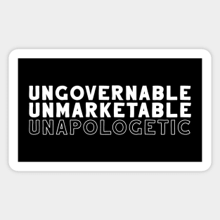 Ungovernable, Unmarketable, Unapologetic Sticker